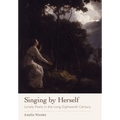 Singing by Herself: Lonely Poets in the Long Eighteenth Century - Hardcover