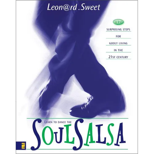 The Soulsalsa: 17 Surprising Steps for Godly Living in the 21st Century - Paperback