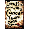 Every Day We Are Killing Cancer - Paperback