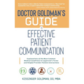Dr. Goldman's Guide to Effective Patient Communication - Paperback