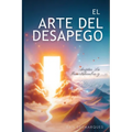 The Art of Letting Go / El arte del desapego: Embracing Uncertainty and Living a Fulfilling Life / aceptar la incertidumbre y vivir una vida plena - Paperback