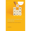 The Digital Marketing Handbook: A Comprehensive Guide to Online Advertising - Paperback