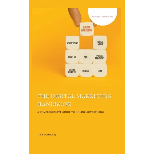 The Digital Marketing Handbook: A Comprehensive Guide to Online Advertising - Paperback