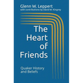The Heart of Friends: Quaker History and Beliefs - Paperback
