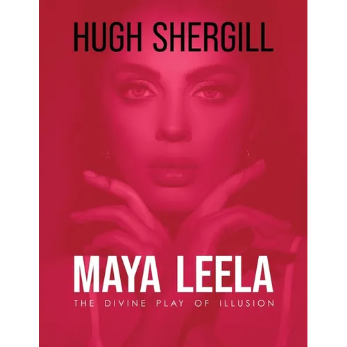 Maya Leela: The Divine Play Of illusion - Paperback