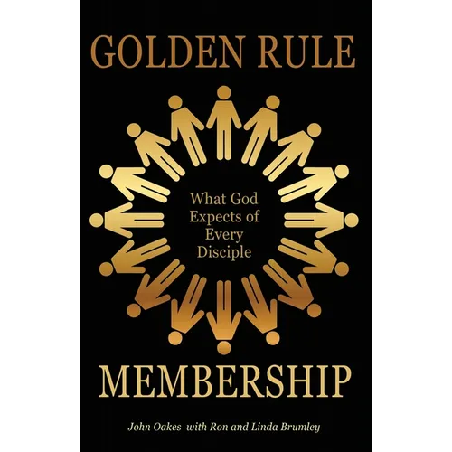 Golden Rule Membership: What God Expects of Every Disciple - Paperback