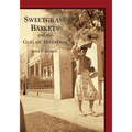 Sweetgrass Baskets and the Gullah Tradition - Paperback