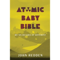 Atomic Baby Bible: My Six Decades of Different - Paperback