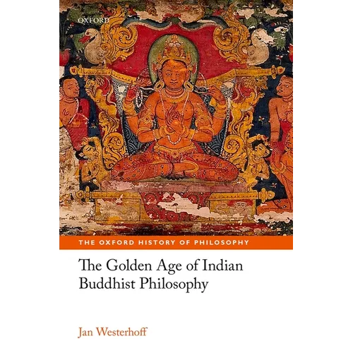 The Golden Age of Indian Buddhist Philosophy in the First Millennium CE - Hardcover