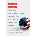 America Abroad: Why the Sole Superpower Should Not Pull Back from the World - Paperback