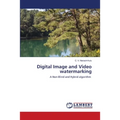 Digital Image and Video watermarking - Paperback