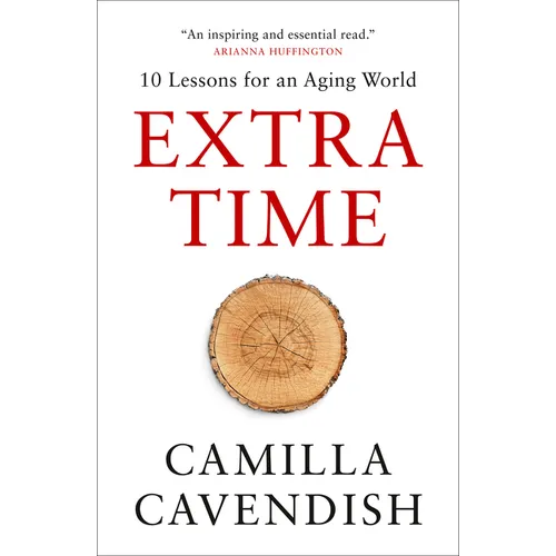 Extra Time: 10 Lessons for an Aging World - Paperback
