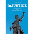 InJUSTICE: From LOISAIDA to the New York State Police - Paperback