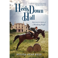 Heels Down Hall: Adventures of a Working Pupil - Paperback