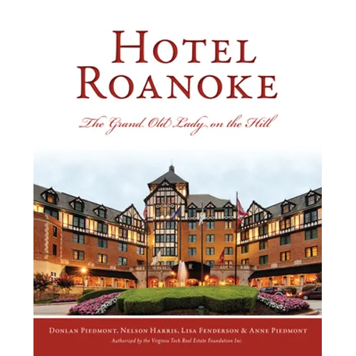 Hotel Roanoke: The Grand Old Lady on the Hill - Paperback