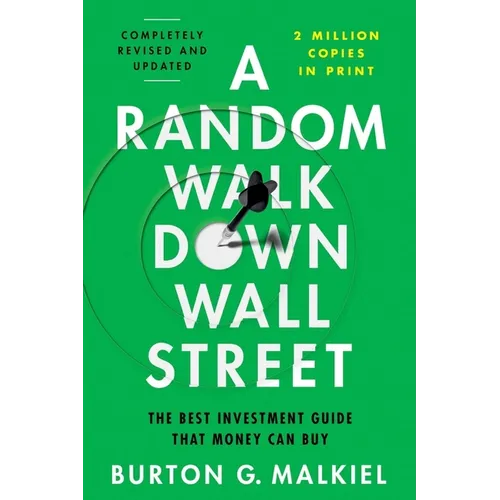 A Random Walk Down Wall Street: The Best Investment Guide That Money Can Buy - Paperback