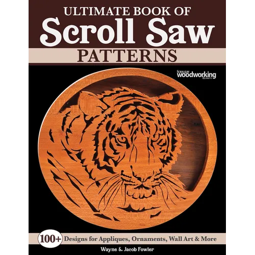 Ultimate Book of Scroll Saw Patterns: Over 200 Designs for Appliques, Ornaments, Wall Art & More - Paperback