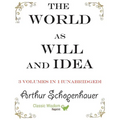 The World as Will and Idea: 3 volumes in 1 [unabridged] - Paperback
