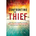 Confronting the Thief: Take Back What the Enemy Stole and Declare Divine Recovery Over Your Heart, Family, and Life - Paperback