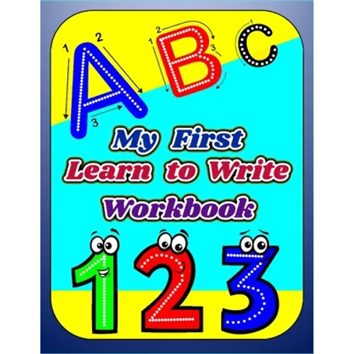 My First Learn to Write Workbook: Letters and Numbers Learning to Trace & Handwriting Practice Book For Kids, Workbook for preschool kindergarten, Pen - Paperback