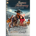 Christmas at Silver Creek Ranch: A Heartwarming Holiday Romance in the Country - Book 1 in the Christmas Western Love Stories - Paperback
