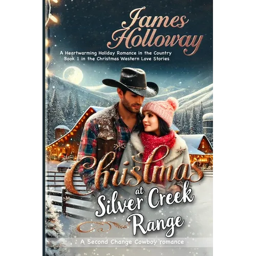 Christmas at Silver Creek Ranch: A Heartwarming Holiday Romance in the Country - Book 1 in the Christmas Western Love Stories - Paperback