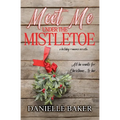 Meet Me Under the Mistletoe - Paperback