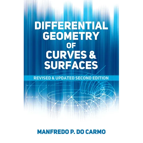 Differential Geometry of Curves and Surfaces: Revised and Updated Second Edition - Paperback
