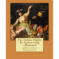 The Arabian Nights: By Andrew Lang - Illustrated - Paperback