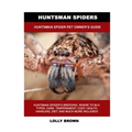 Huntsman Spiders: Huntsman Spider Pet Owner's Guide - Paperback