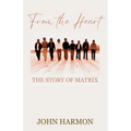 From the Heart: The Story of Matrix - Paperback
