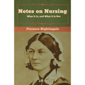Notes on Nursing: What It Is, and What It Is Not - Paperback