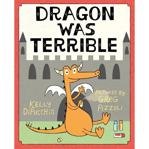 Dragon Was Terrible - Hardcover