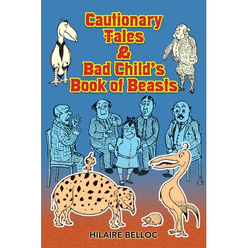 Cautionary Tales & Bad Child's Book of Beasts - Paperback