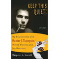 Keep This Quiet!: My Relationship with Hunter S. Thompson, Milton Klonsky, and Jan Mensaert - Hardcover