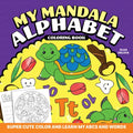 My Mandala Alphabet Coloring Book: Super Cute Color and Learn My ABCs and Words - Paperback