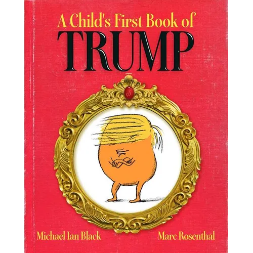 A Child's First Book of Trump - Hardcover