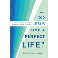 Why Did Jesus Live a Perfect Life? - Hardcover