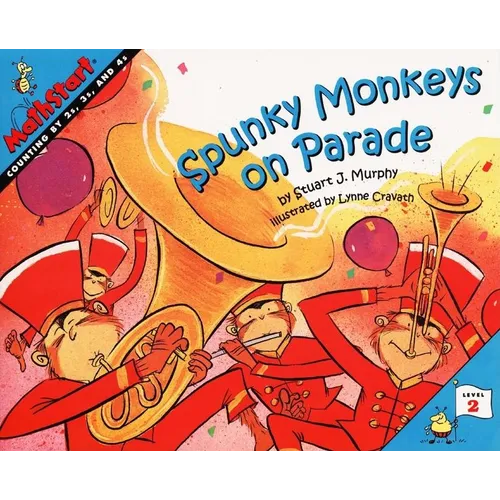 Spunky Monkeys on Parade: Mathstart Level 2: Counting by 2s, 3s, 4s - Paperback