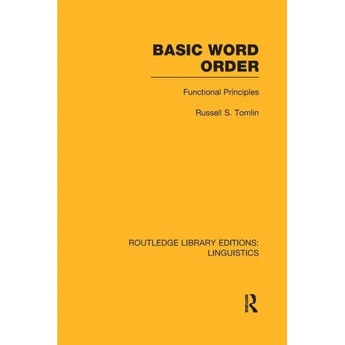 Basic Word Order (RLE Linguistics B: Grammar): Functional Principles - Paperback