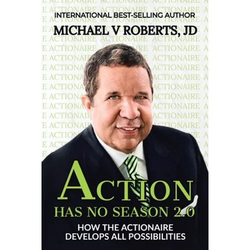 Action Has No Season 2.0: How the Actionaire Develops All Possibilities - Paperback