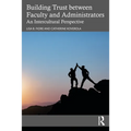 Building Trust Between Faculty and Administrators: An Intercultural Perspective - Paperback