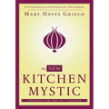 New Kitchen Mystic: A Companion for Spiritual Explorers - Paperback