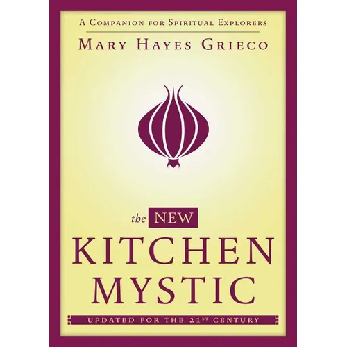 New Kitchen Mystic: A Companion for Spiritual Explorers - Paperback