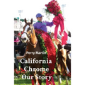 California Chrome Our Story - Paperback