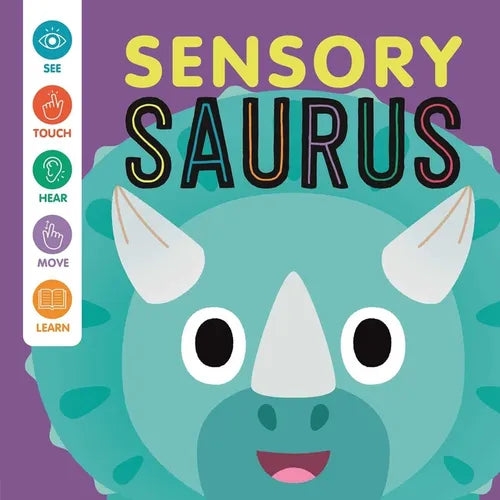 Sensory 'Saurus: An Interactive Touch & Feel Book for Babies - Board Book