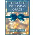 The Gospel of Saving Grace - Hardcover