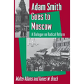Adam Smith Goes to Moscow: A Dialogue on Radical Reform - Paperback