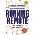 Running Remote: Master the Lessons from the World's Most Successful Remote-Work Pioneers - Hardcover