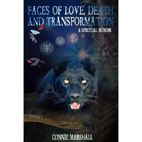 Faces of Love, Death and Transformation: A Spiritual Memoir - Paperback